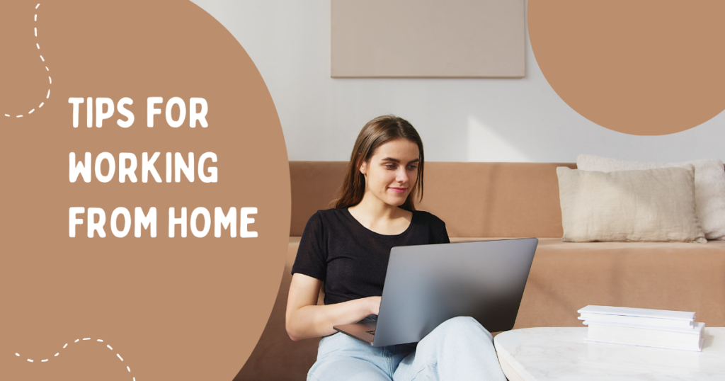 creative poster of a woman holding her laptop and a text that says "tips for working from home"