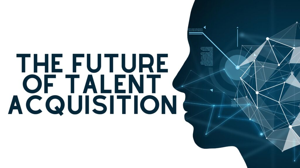 a creative banner with an AI's head and the words "the future of talent acquisition"