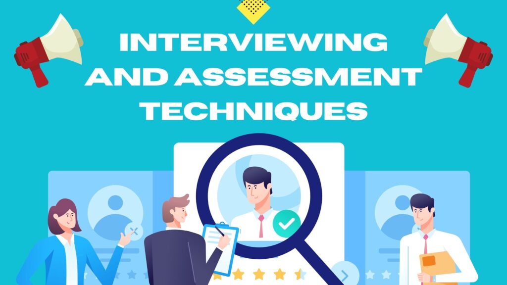 creative poster with 3 men and a woman looking at candidates and the words "interviewing and assessment techniques"