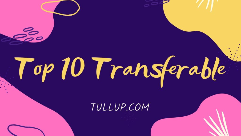 poster with the words "top 10 transferable"